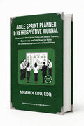 AGILE SPRINT PLANNER & RETROSPECTIVE JOURNAL: Structured 2-Week Sprint Cycles with Velocity Trackers, Blocker Logs, and Daily Stand-Up Notes for Continuous Improvement and Team Delivery – PDF