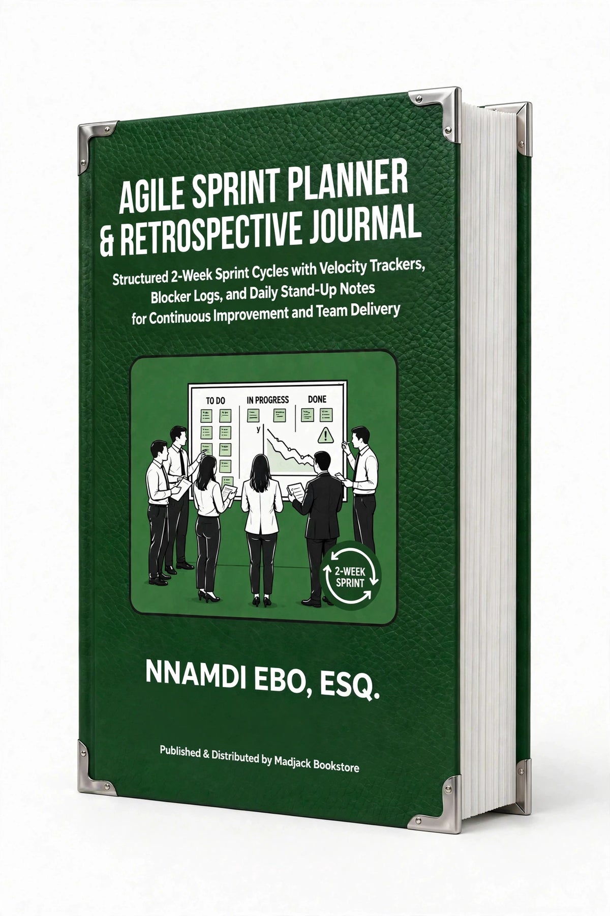 AGILE SPRINT PLANNER & RETROSPECTIVE JOURNAL: Structured 2-Week Sprint Cycles with Velocity Trackers, Blocker Logs, and Daily Stand-Up Notes for Continuous Improvement and Team Delivery – PDF