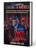 COMING TO AMERICA: The Rise of Communism in America Under the Guise of Democratic Socialism in the Democratic Party - PDF
