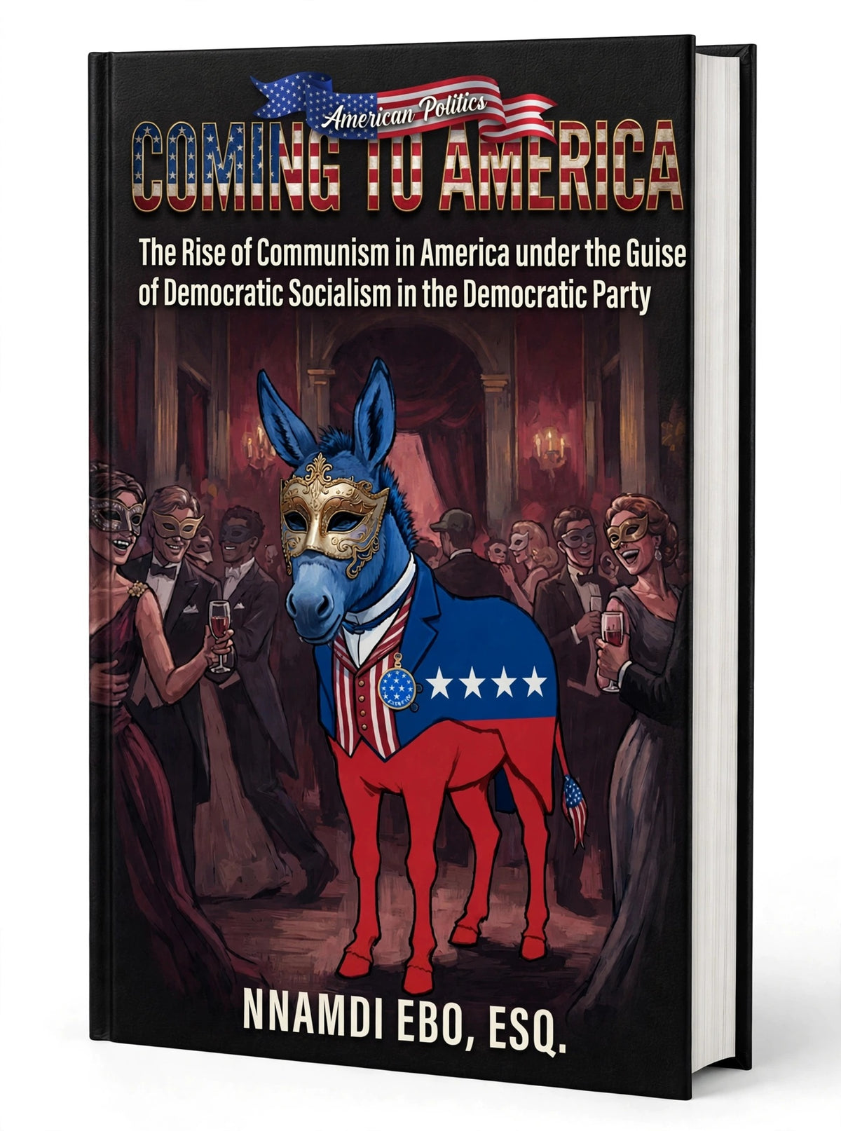 COMING TO AMERICA: The Rise of Communism in America Under the Guise of Democratic Socialism in the Democratic Party - PDF