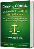 DISTRICT OF COLUMBIA UNIFORM BAR EXAM (UBE) MASTER PLANNER: A Comprehensive Roadmap for Law Students, Foreign-Trained Candidates, and Repeat Takers — From Preparation to Admission and Career Growth – PDF