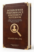 INTERVIEWER PERFORMANCE ASSESSMENT NOTEBOOK: 6-Pillar Framework for Evaluating, Coaching, and Certifying Interviewer Effectiveness On-Site – PDF
