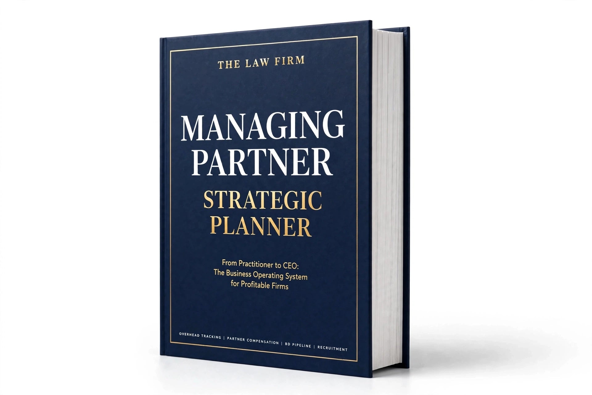 MANAGING PARTNER STRATEGIC PLANNER: From Practitioner To CEO — The Business Operating System for Profitable Firms - AZW3