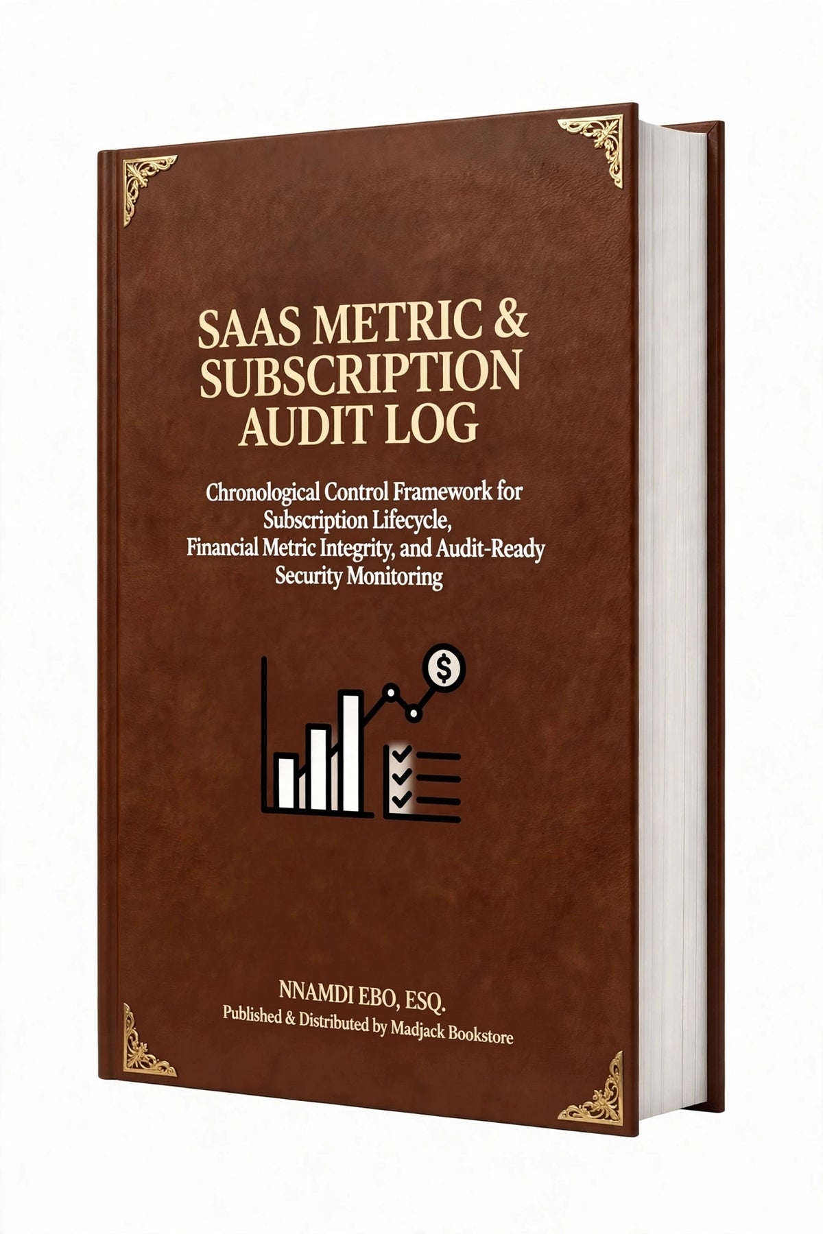 SAAS METRIC & SUBSCRIPTION AUDIT LOG: Chronological Control Framework for Subscription Lifecycle, Financial Metric Integrity, and Audit-Ready Security Monitoring – PDF