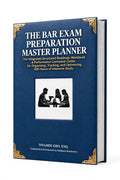 THE BAR EXAM PREPARATION MASTER PLANNER: The Integrated Structured Roadmap, Workbook & Performance Command Center for Organizing, Tracking, and Optimizing 400 Hours of Intensive Study – PDF