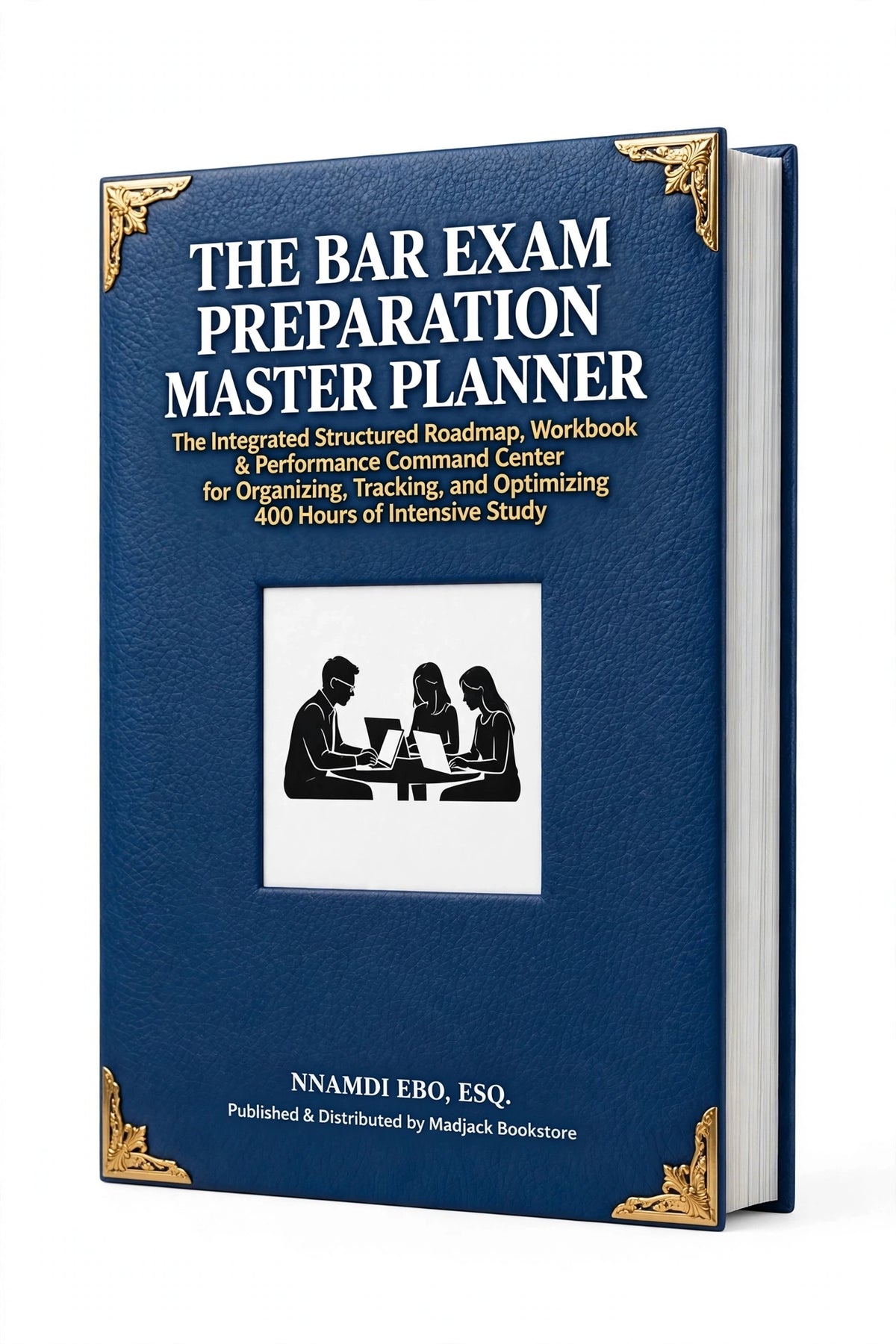 THE BAR EXAM PREPARATION MASTER PLANNER: The Integrated Structured Roadmap, Workbook & Performance Command Center for Organizing, Tracking, and Optimizing 400 Hours of Intensive Study – PDF