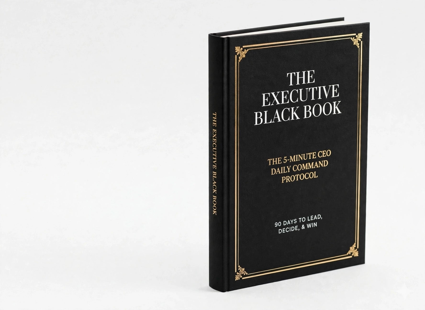 THE EXECUTIVE BLACK BOOK JOURNAL: The 5-Minute CEO Daily Command Protocol — 90 Days to Lead, Decide, and Win - AZW3