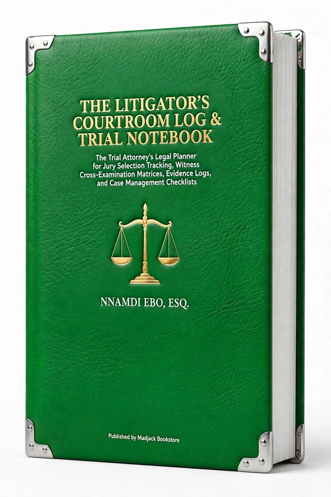 THE LITIGATOR'S COURTROOM LOG & TRIAL NOTEBOOK: The Trial Attorney's Legal Planner for Jury Selection Tracking, Witness Cross-Examination Matrices, Evidence Logs, and Case Management Checklists – PDF