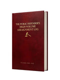 THE PUBLIC DEFENDER'S HIGH-VOLUME ARRAIGNMENT LOG - ePub