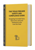 The Texas Firearm Safety and Compliance Guide: Navigating Concealed Carry, Open Carry, and Local Ordinances in the Lone Star State – AZW3